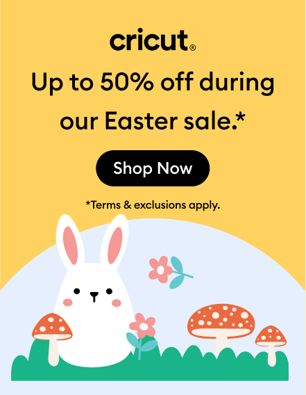 Ad - Cricut Easter 50% off promotion